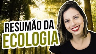 RESUMÃO DA ECOLOGIA  Prof Camila Cavalieri [upl. by Britteny]