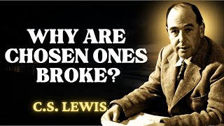 Why CHOSEN ONES Are Struggling Financially  CS Lewis 2024 [upl. by Mehalek274]