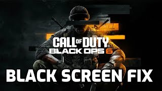 BLACK SCREEN FIX for Call of Duty BLACK OPS 6 callofdutybo6 calllofduty blackops6 bo6 [upl. by Tierell413]