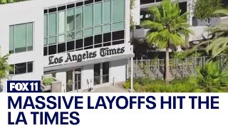 Massive layoffs hit the Los Angeles Times [upl. by Rosita]