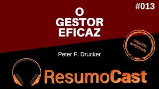 O Gestor Eficaz  Peter Drucker  T2013 [upl. by Corrina]