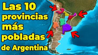 LAS 10 PROVINCIAS MÁS POBLADAS DE ARGENTINA [upl. by Pinto898]