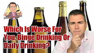 Which Is Worse For You Binge Drinking Or Daily Drinking [upl. by Anigar]