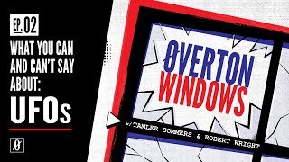 Overton Windows Ep2 UFOs Preview  Robert Wright amp Tamler Sommers [upl. by Oira]