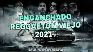 Enganchado Reggaeton Viejo 2021Recuerdos DJ CARLOS OFICIAL🔥 [upl. by Raffaj]