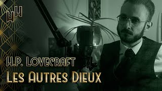 📚 HP Lovecraft – Les Autres Dieux 1921 [upl. by Wardlaw]