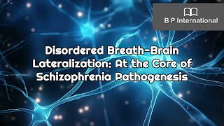 Disordered BreathBrain Lateralization At the Core of Schizophrenia Pathogenesis [upl. by Atiken]