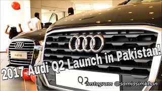 2017 Audi Q2 Launch in Pakistan Complete Review Test Drive PakistanVlog8 [upl. by Oicanata]