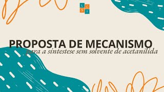 Mecanismo de acetilação da anilina para procedimento de síntese da acetanilida sem solvente [upl. by Kort]