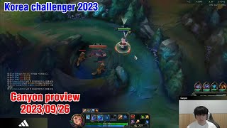 Canyon proview 20230926 gwen taliyah vi Korea challenger  Canyon 第一视角 [upl. by Luiza744]