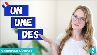 Un Une Des  French Indefinite Articles  French Grammar Course Lesson 2 🇫🇷 [upl. by Ahcsatan]