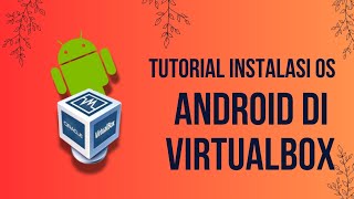 TUTORIAL INSTALASI OS ANDROID PADA VM VIRTUAL BOXPTI20241D07 [upl. by Philps]