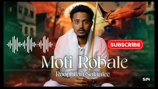 Moti Robale  New Oromo Music Roophilaa Salaalee [upl. by Otanutrof]