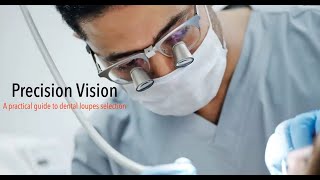 Precision Vision A Practical Guide to Dental Loupes Selection [upl. by Alexa]