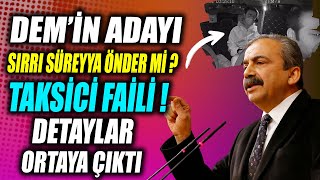 Demin Adayı Sırrı Süreyya Önder Mi Taksici Fail Detaylar Belli Oldu [upl. by Currier]