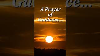 Prayer of Guidance god prayer love [upl. by Rivy926]