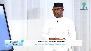 Invité de la Semaine Professeur Ousmane MARIKO promoteur de l’Observatoire quotOFIPquot [upl. by Jarrell911]