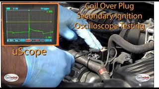 Coil Over Plug COP Oscilloscope uScope Secondary Ignition Testing [upl. by Suhpesoj]