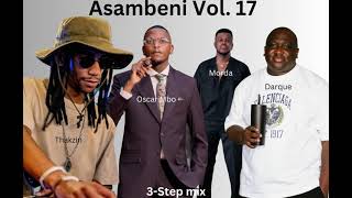 3 STEP mix Thakzin Morda Oscar Mbo Darque Prince Kaybee HeavyK Mhaw Keys Asambeni Vol 17 [upl. by Laaspere]