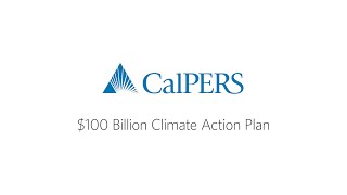 CalPERS 100 Billion Climate Action Plan [upl. by Didier]