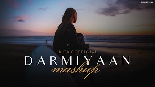 Darmiyaan Mashup 2024  Shafqat Amanat Ali Armaan Malik Yasser  Sad Chillout  BICKY OFFICIAL [upl. by Auka]