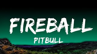 1 HOUR Pitbull  Fireball Lyrics ft John Ryan [upl. by Ahsar]