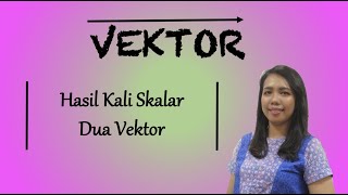 Hasil Kali Skalar Dua Vektor [upl. by Youngman]