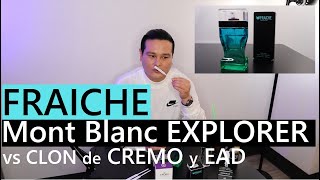 FRAICHE  EXPLORER de Mont Blanc COMPARATIVA versus CREMO Bergamot amp Musk y EAD Dominar CLONES [upl. by Druci306]