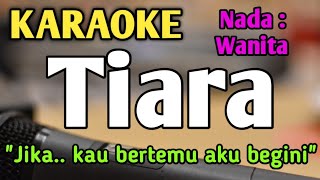 TIARA  KARAOKE  NADA WANITA CEWEK  Pop Nostalgia  Kris  Live Keyboard [upl. by Koerlin]