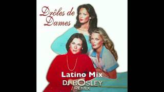 DJ Bosley  Drôles de Dames Latino Mix [upl. by Torbart596]