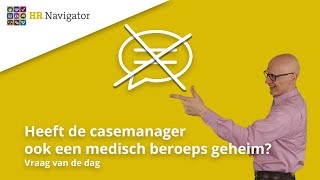 Heeft de casemanager ook een medisch beroepsgeheim [upl. by Pattison723]