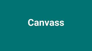 Canvass Meaning and Pronunciation [upl. by Ayala]