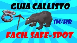 OSRS GUIA CALLISTO safespot single amp multi  FACIL BOSS 1MHR LuisPipe [upl. by Douville80]