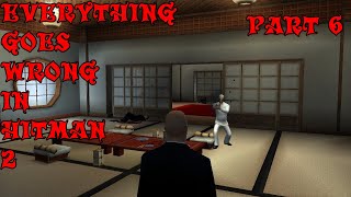 6  Everything Goes Wrong in Hitman 2  Part 6  Hitman 2 Silent Assassin [upl. by Lamak692]