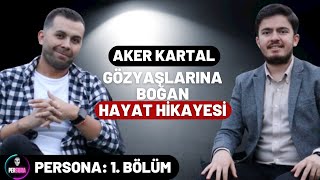 Aker Kartal Bu Dünya Masum Değil  Babasız Büyüyüp Baba Olmak I PERSONA [upl. by Tabina]