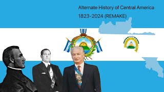 Alternate History of Central America 18232024 REMAKE [upl. by Ursa]