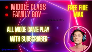 🤯🤯ALL MODE GAME PLAY WITH SUBSCRIBER  DAY  22  MIDDLE CLASS FAMILY BOY FF GAMER PM LIVE [upl. by Ylrebmi]