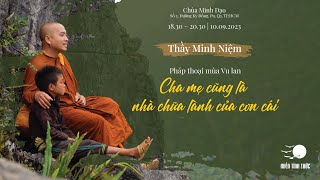 Thầy Minh Niệm  Cha mẹ cũng là nhà chữa lành của con cái  Chùa Minh Đạo  10092023 [upl. by Pagas]