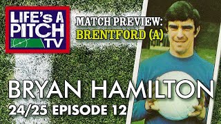 Lifes A Pitch TV Episode 12 Season 2  Bryan Hamilton Brentford A Preview [upl. by Ebonee650]