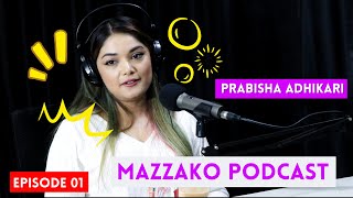 Mazzako Podcast  प्रबिशा अधिकारीको जीवन–कहानी थाहा छ  Prabisha Adhikari  Aaisha Dahal 01 [upl. by Nwahsit]