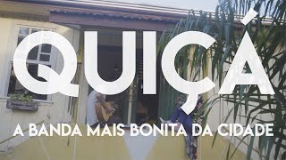 Quiçá  A Banda Mais Bonita da Cidade [upl. by Ydoow699]