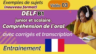 DELF B1 junior et scolaire  Compréhension de loral nouveau format Exemples de sujets  Vidéo 03 [upl. by Baillie]