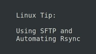 Linux Tip  Using SFTP and Automating Rsync [upl. by Haisoj224]