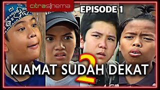 Kiamat Sudah Dekat 2 Episode 1 [upl. by Airednaxela]