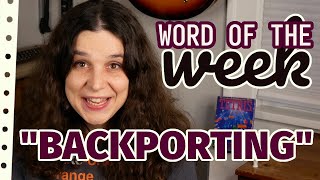 Backporting  Veronica Explains Word of the Week [upl. by Mag]