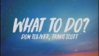 Travis Scott  What To Do Lyrics ft Don Toliver [upl. by Rol665]