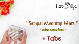 SAMPAI MENUTUP MATA  ACHA SEPTRIASA KALIMBA COVER  TABS [upl. by Carew]