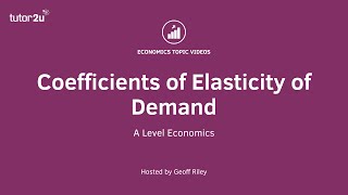 Coefficients of Elasticity of Demand  A Level and IB Economics [upl. by Lougheed227]