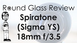 Spiratone Sigma YS 18mm f35 Lens Review Sample Photos 4K Video amp Tips  Round Glass Review [upl. by Tedmund]