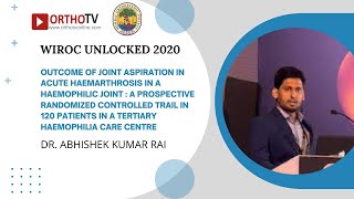 WIROC UNLOCKED 2020 Joint Aspiration in Hemophilic Hemarthrosis  Dr Abhishek Kumar Rai [upl. by Law]